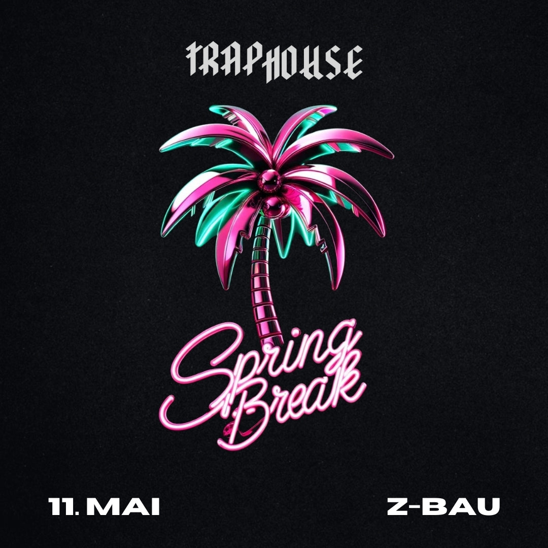 Traphouse Springbreak 🏝️
